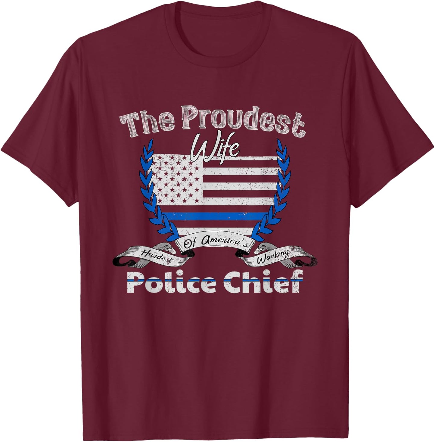 Police Chief Shirt Proud Wife T-Shirt - T-Shirt | Maroon
