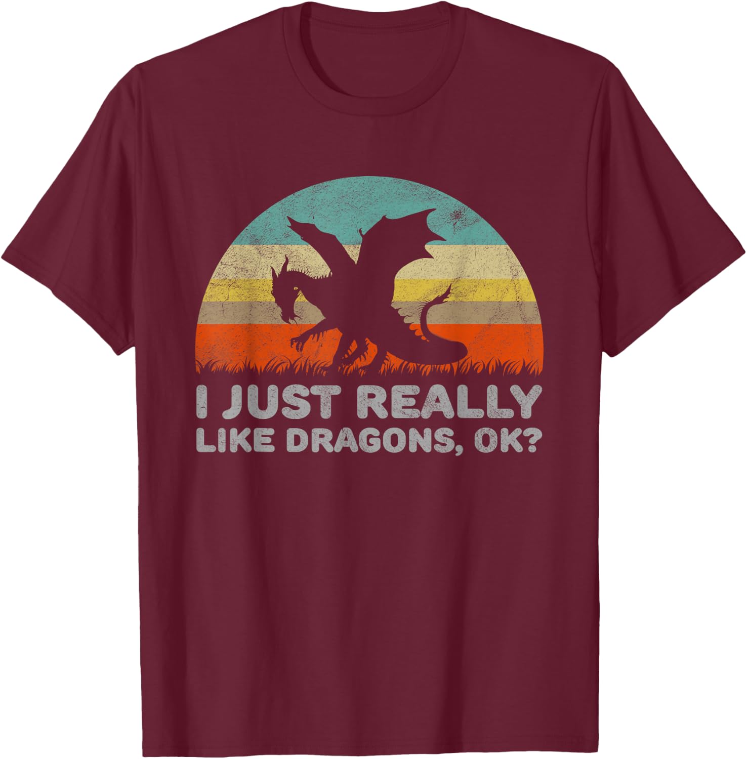 Funny I Just Really Like Dragons OK T-Shirt - T-Shirt | Maroon