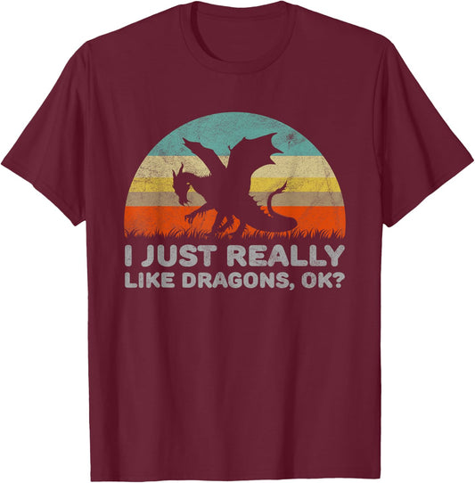 Funny I Just Really Like Dragons OK T-Shirt - T-Shirt | Maroon