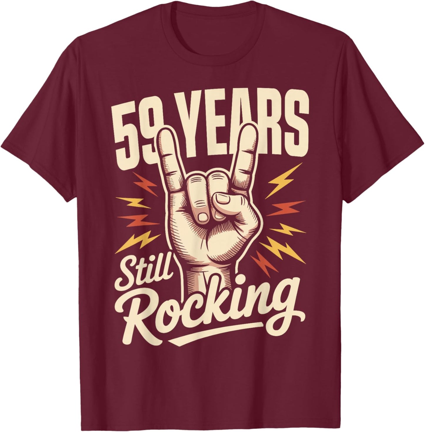 59 Years Still Rocking 59th Birthday Funny 59 Birthday T-Shirt - T-Shirt | Maroon