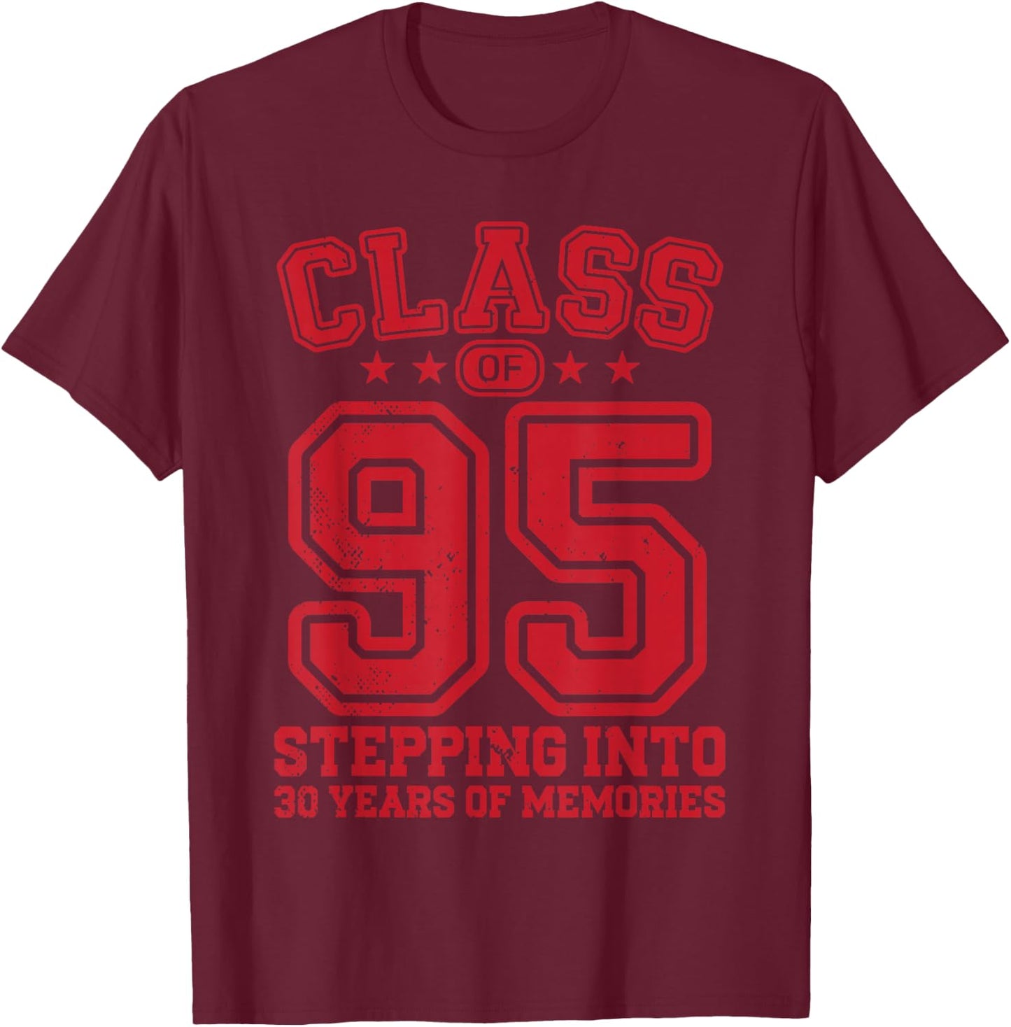 Class of 95 School Stepping into 30th Alumni College Reunion T-Shirt - T-Shirt | Maroon