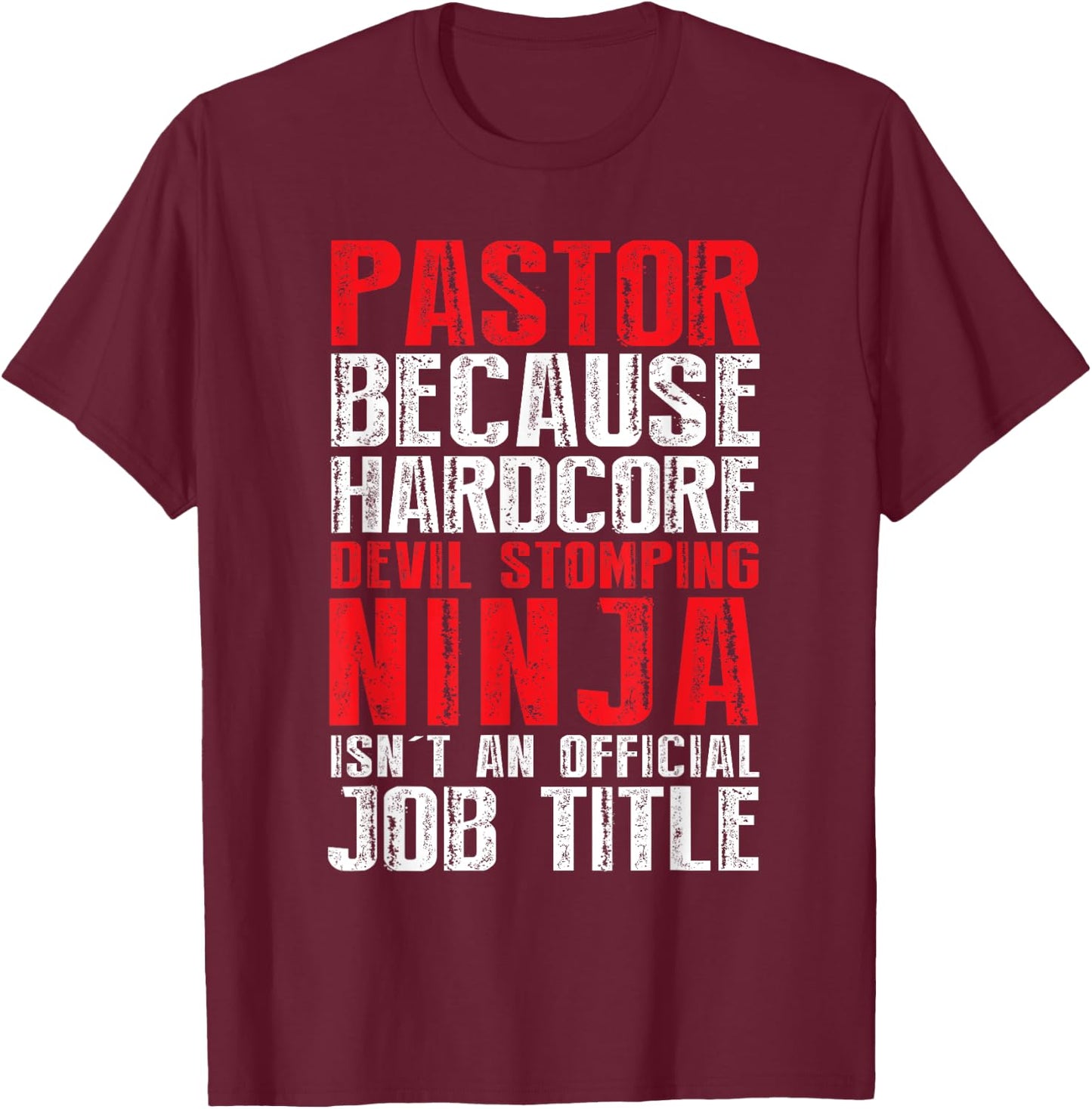 PASTOR Because Devil Stomping Ninja Isn't Job Title T-Shirt - T-Shirt | Maroon