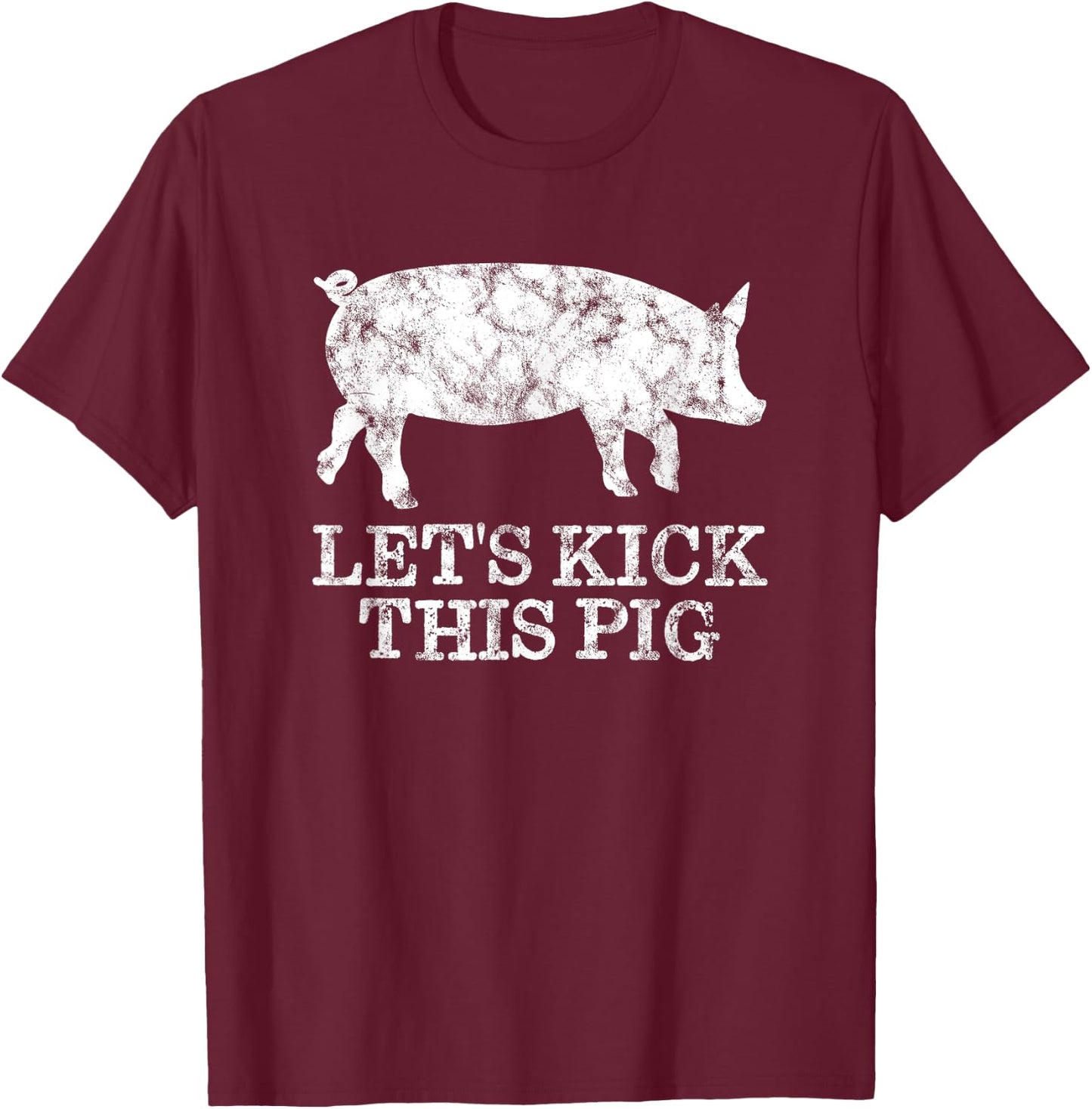 Let's Kick This Pig - Cool & Funny Biker Motorcycle T-Shirt - T-Shirt | Maroon
