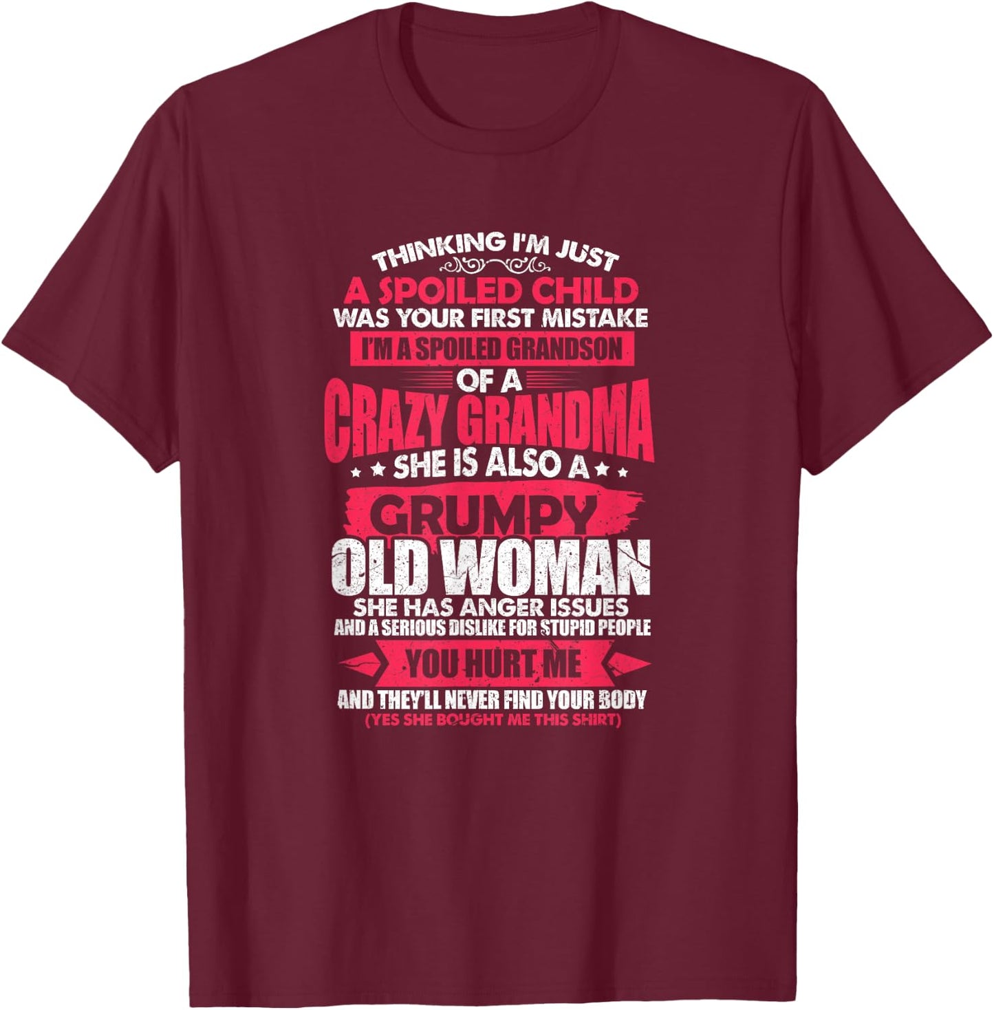 Spoiled Child I'm A Spoiled Grandson Of Crazy Grandma T-Shirt - T-Shirt | Maroon