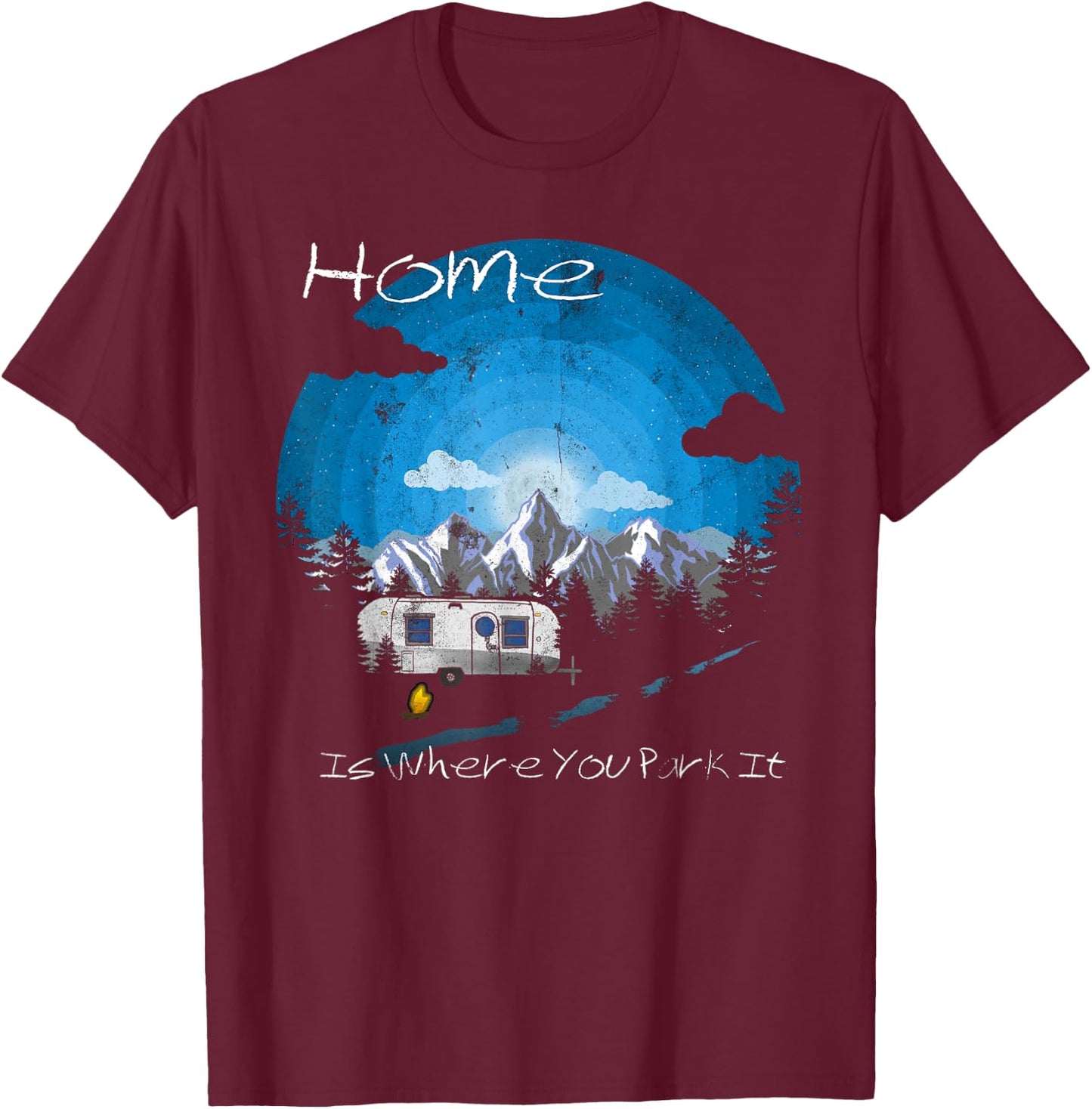 Home is Where You Park It Vintage Camping Trailer T-Shirt - T-Shirt | Maroon