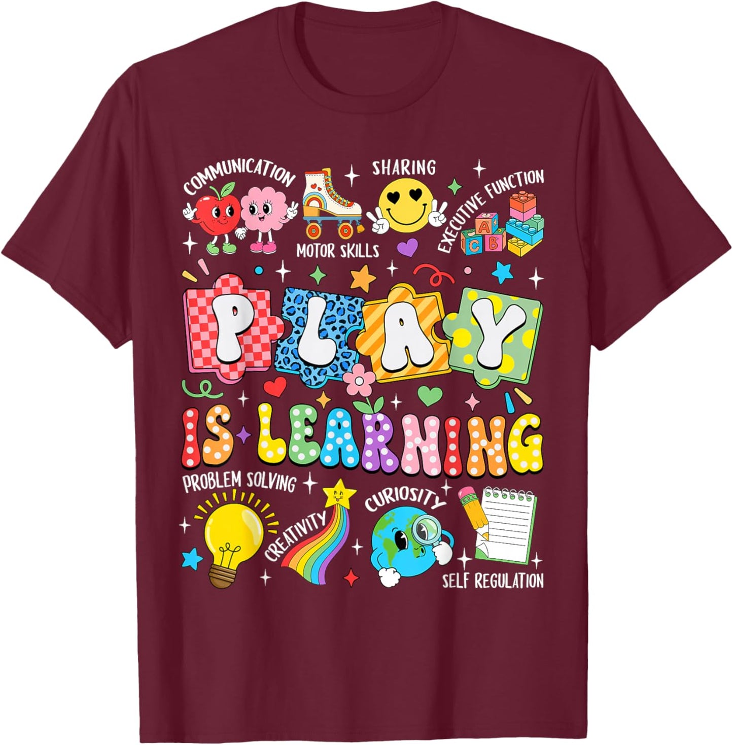 Play is Learning Kindergarten Teacher Team Back to School T-Shirt - T-Shirt | Maroon