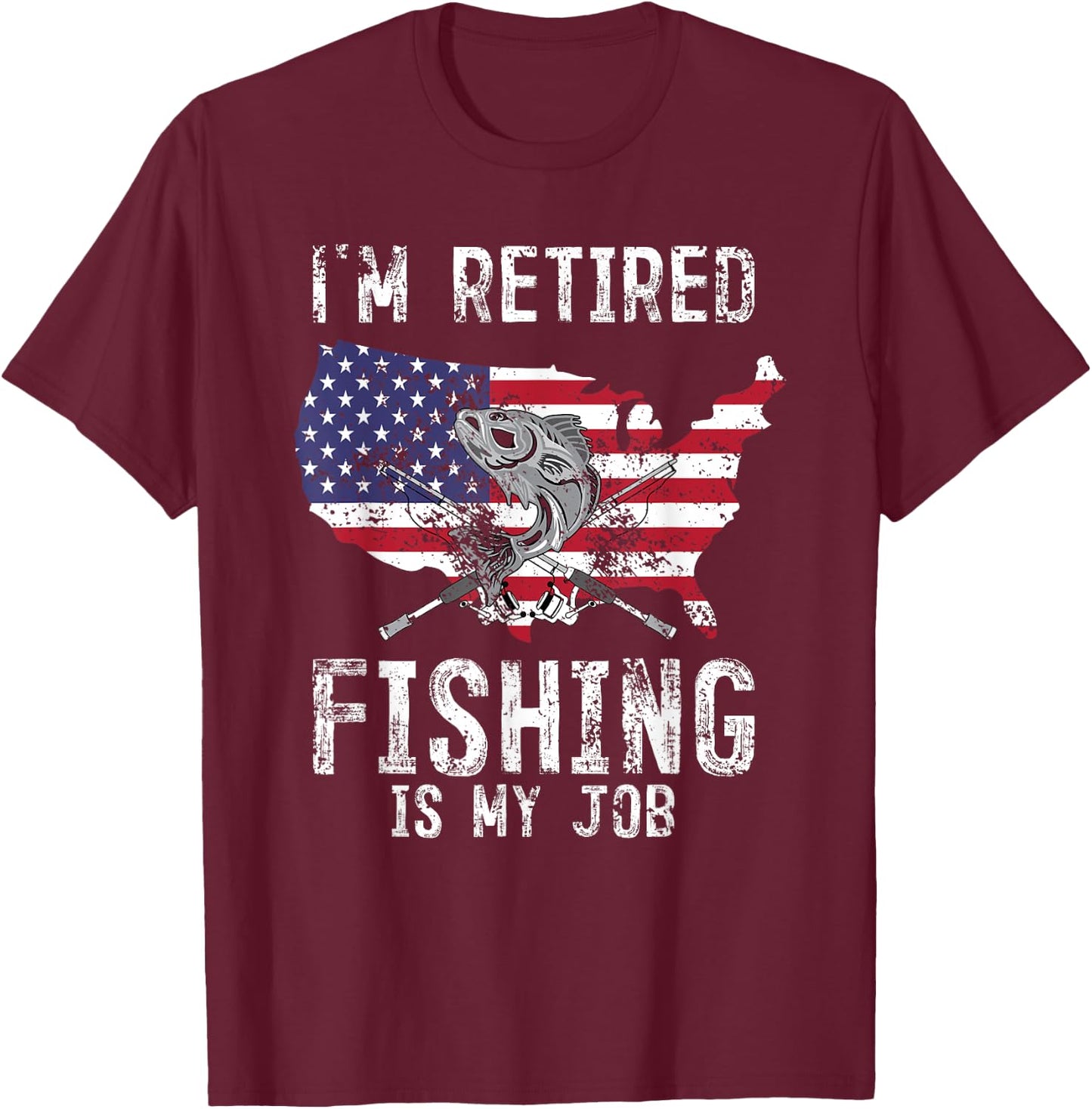I'm Retired Men Fishing Is My Job American Veteran Fisherman T-Shirt - T-Shirt | Maroon