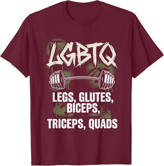 LGBTQ Gym Legs Glutes Biceps Triceps Quads Funny Workout T-Shirt - T-Shirt | Maroon