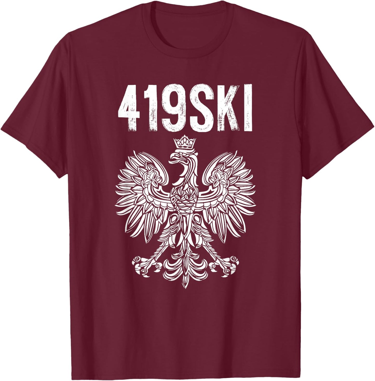 Toledo Ohio Polish American Eagle Flag Pride 419 Area Code T-Shirt - T-Shirt | Maroon