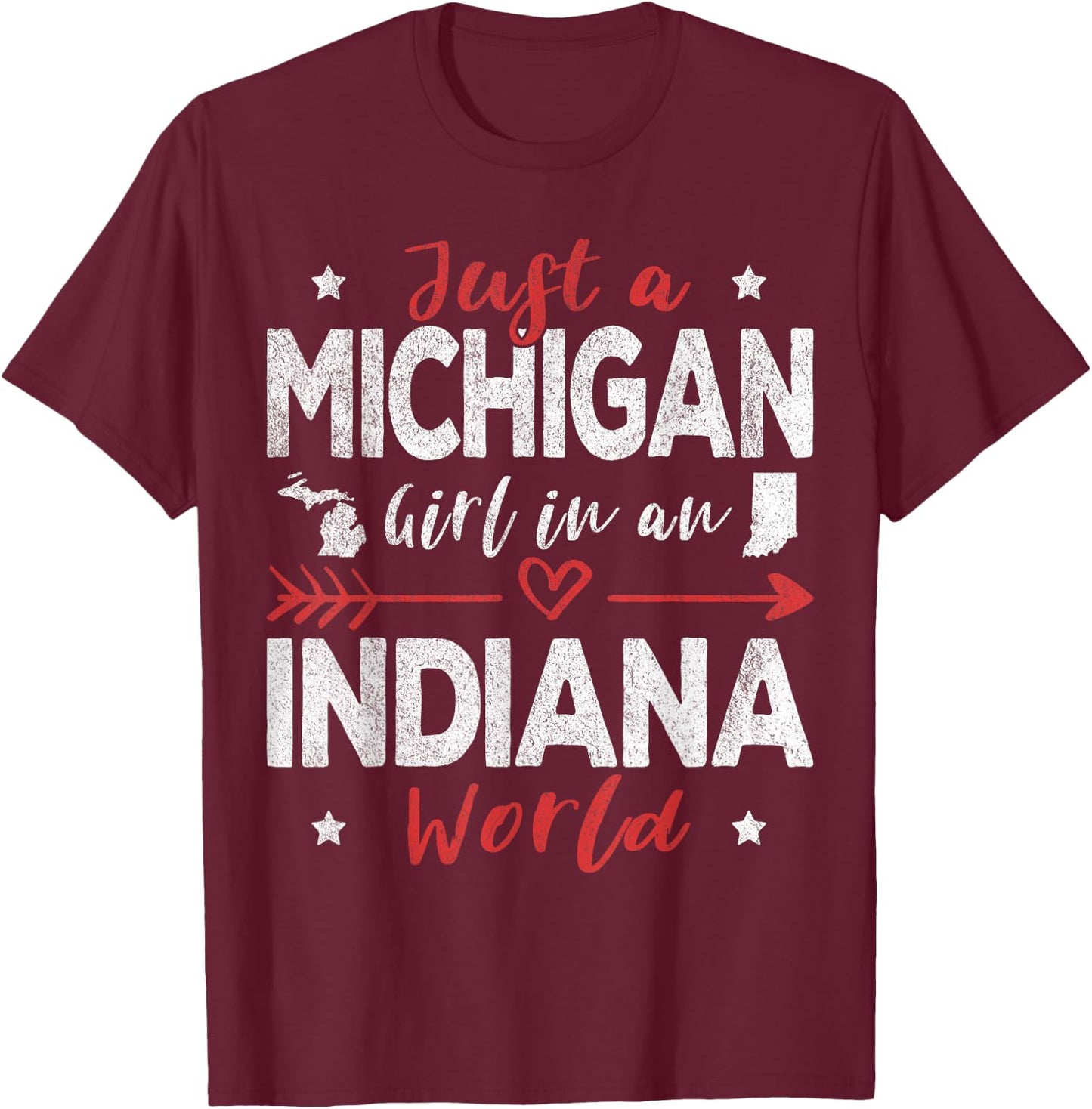 Just A Michigan Girl In An Indiana World T-Shirt - T-Shirt | Maroon
