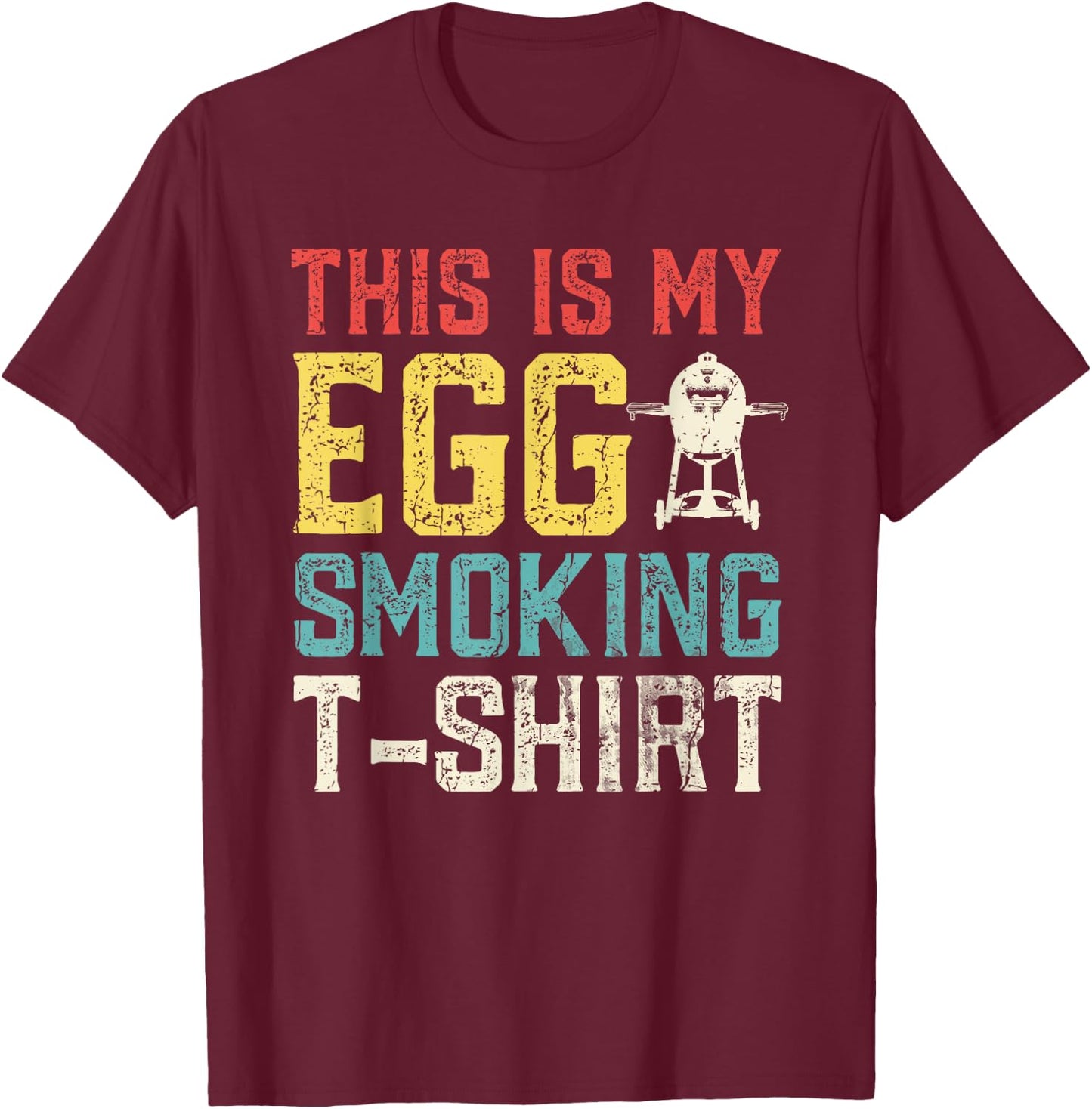 Egg Smoking T Shirt Grilling Egg Smoker Barbecue Lover Gift T-Shirt - T-Shirt | Maroon