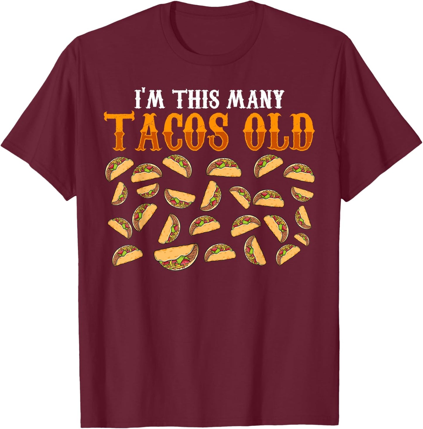 Funny 26 Year Old Taco Lovers Gag Gift, 26th Birthday T-Shirt - T-Shirt | Maroon
