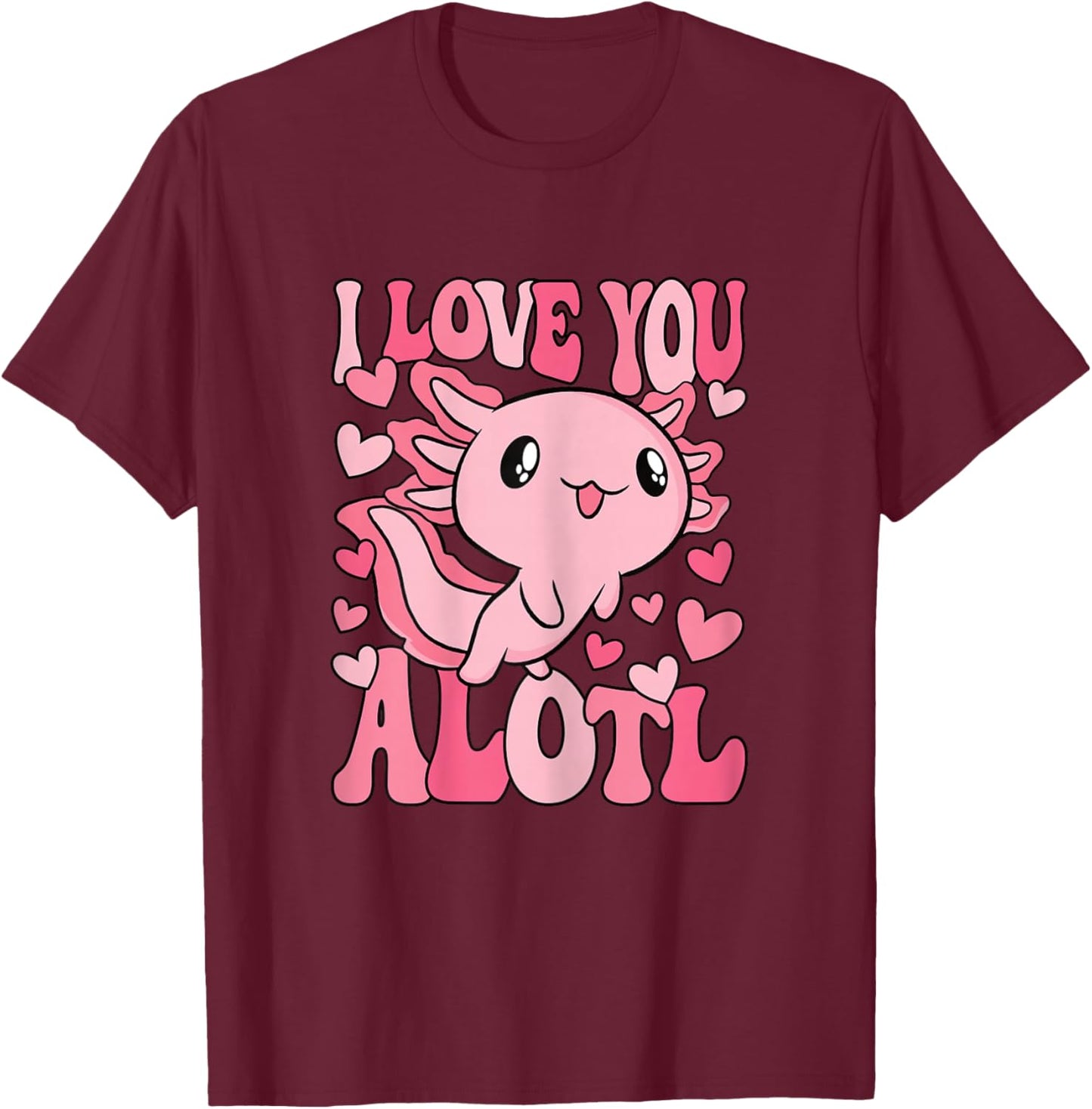 Cute Axolotl Valentines Day Valentine Women Girls Kids T-Shirt - T-Shirt | Maroon