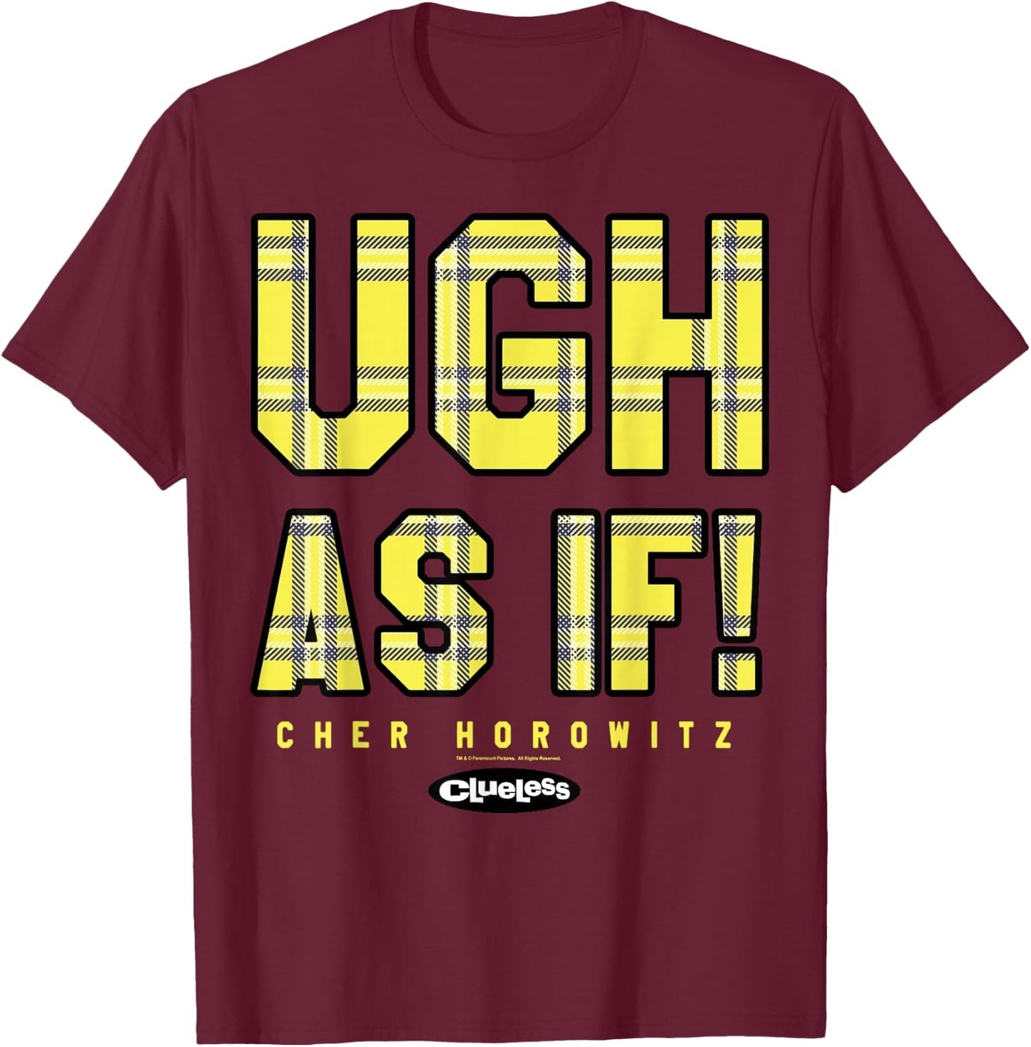 Clueless Ugh As If Checkered Cher's Quote Graphic T-Shirt - T-Shirt | Maroon