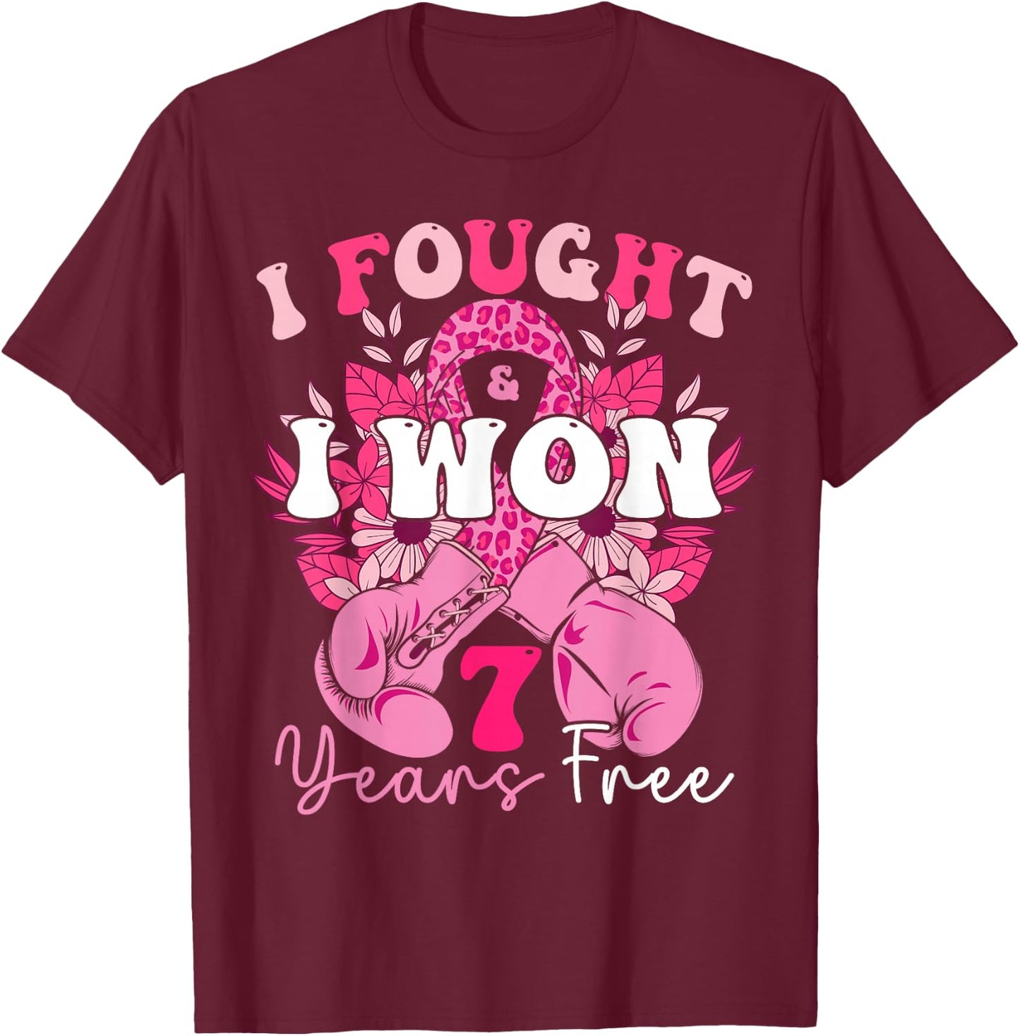 I Fought And I Won 7 Years Free Breast Cancer Awareness 2024 T-Shirt - T-Shirt | Maroon