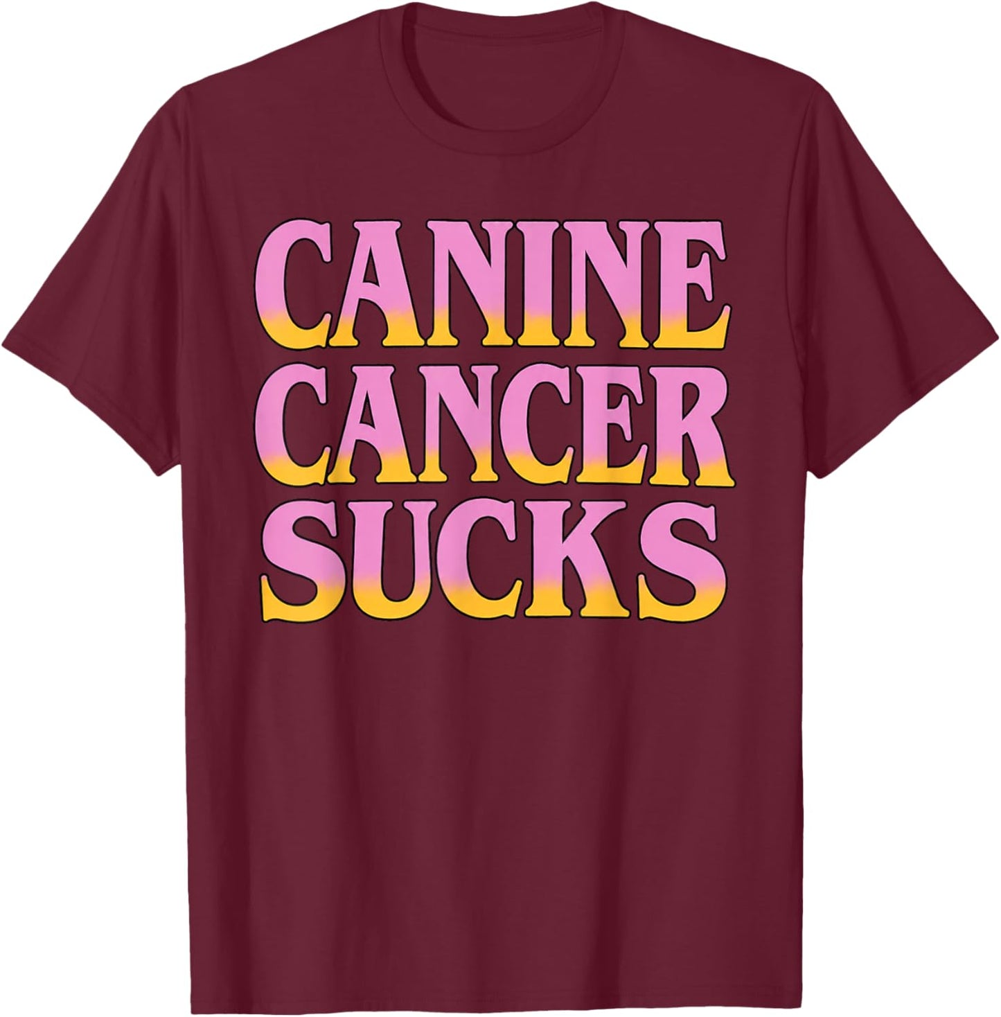Canine Cancer Sucks Dog Awareness Pet Warrior Design T-Shirt - T-Shirt | Maroon