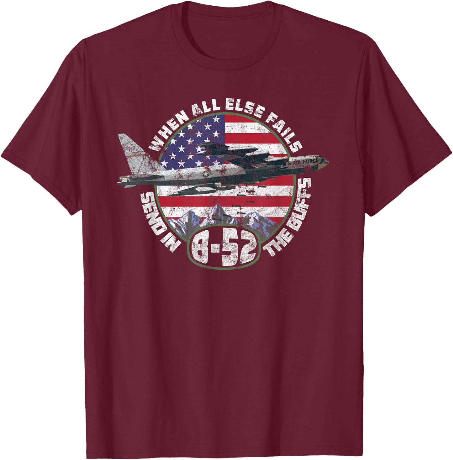 Send in the Buffs | B-52 Stratofortress Bomber Vintage T-Shirt - T-Shirt | Maroon