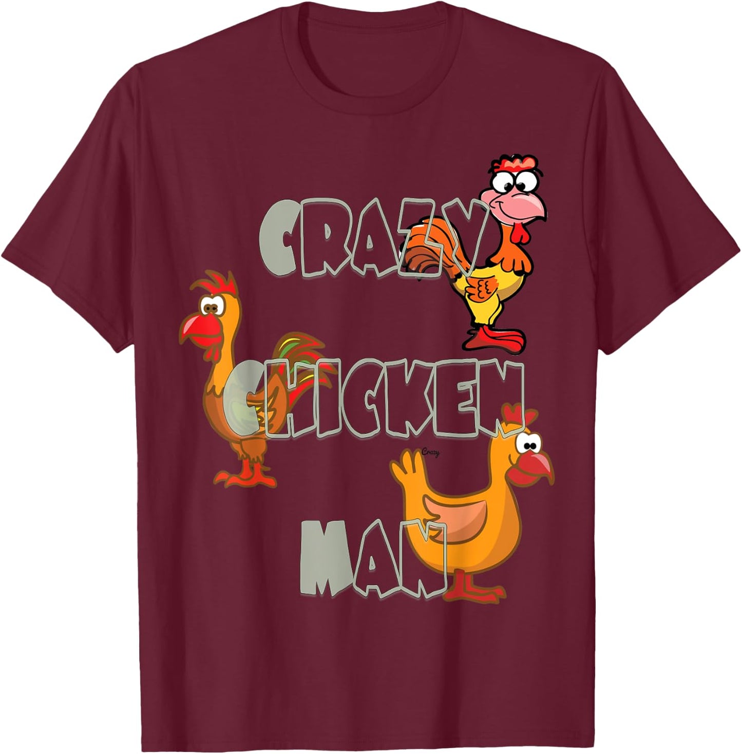 Crazy Chicken Man T-Shirt - T-Shirt | Maroon