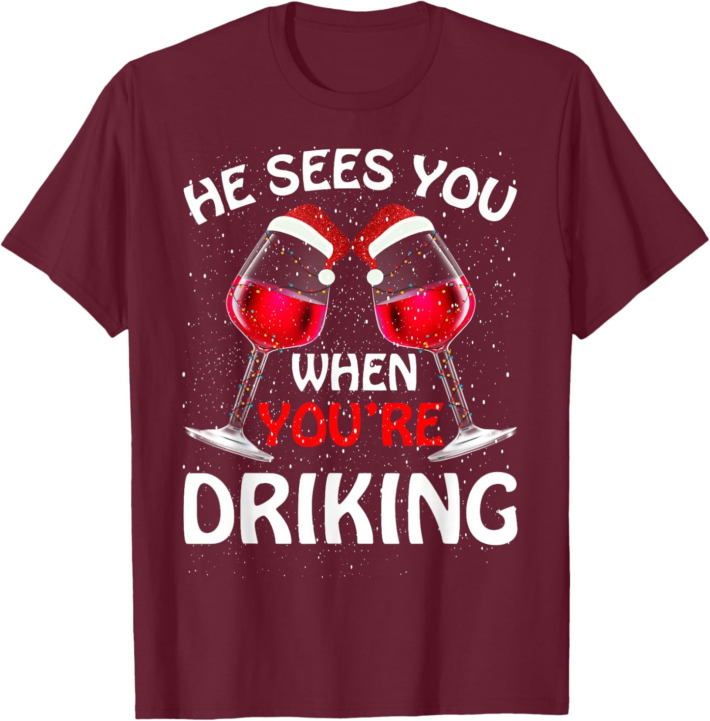 He Sees You When Your Drinking Christmas Women Wine T-Shirt - T-Shirt | Maroon