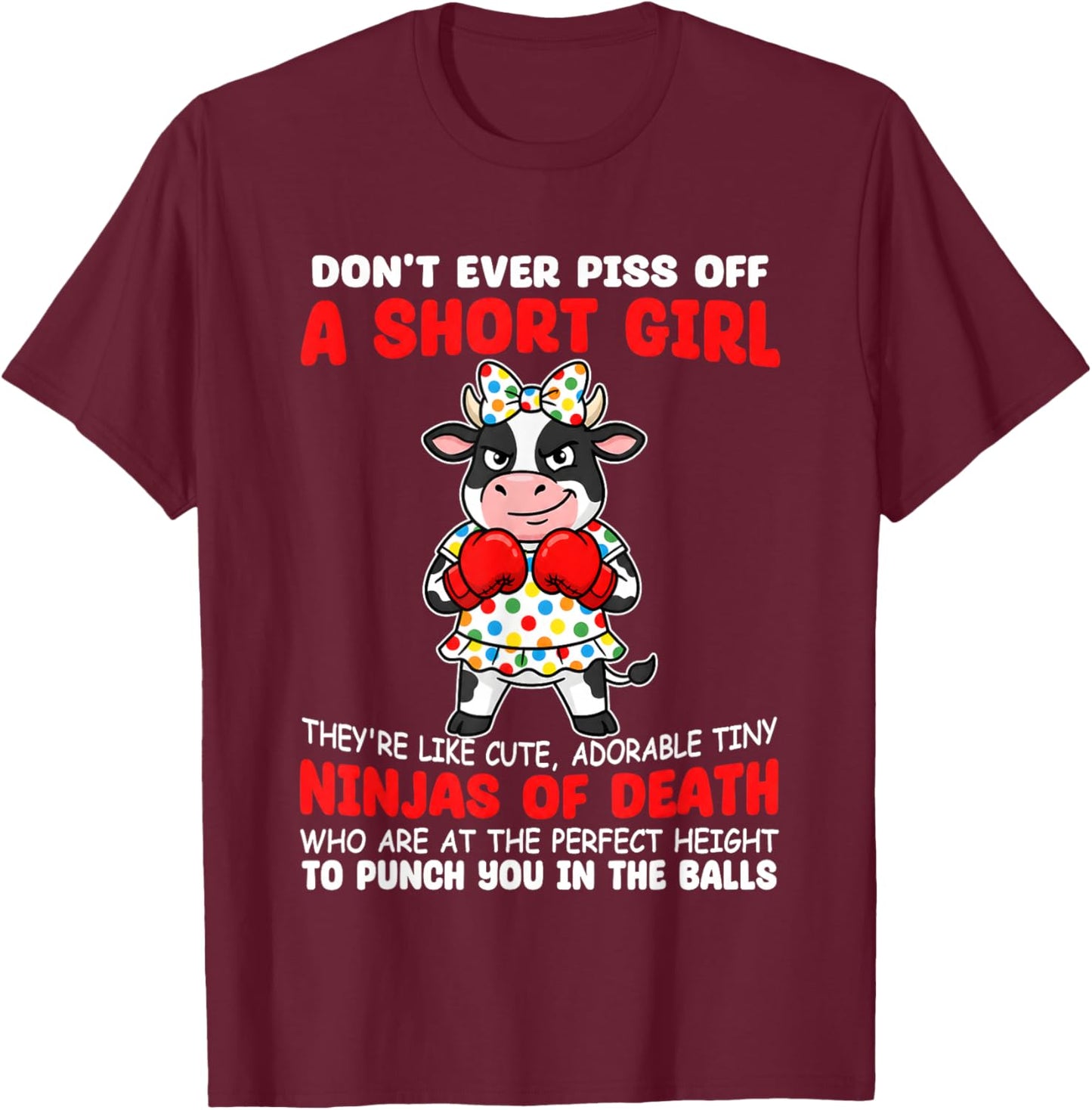 Don't Ever Piss Off A Short Girl T-Shirt - T-Shirt | Maroon