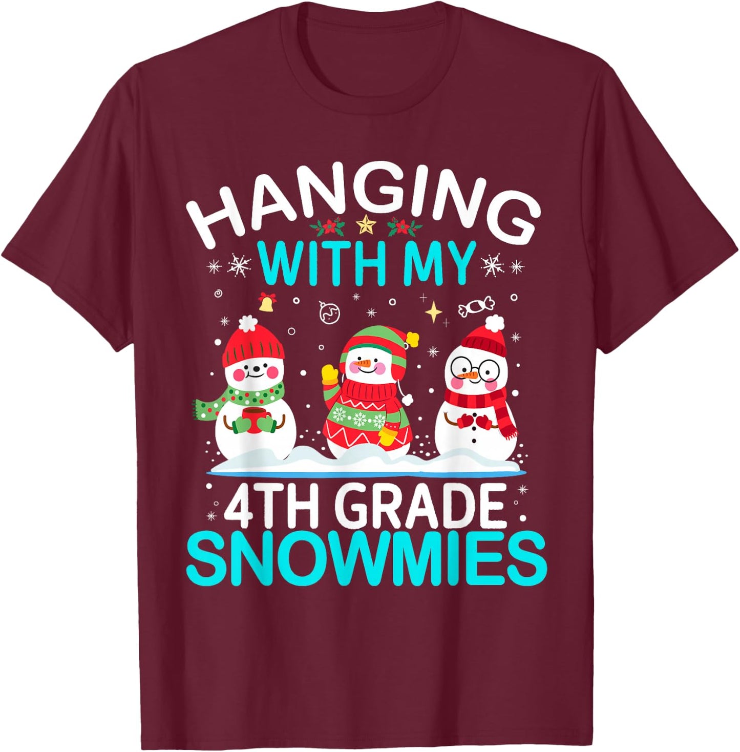 Hanging With My 4th Grade Snowmies Teacher School Christmas T-Shirt - T-Shirt | Maroon