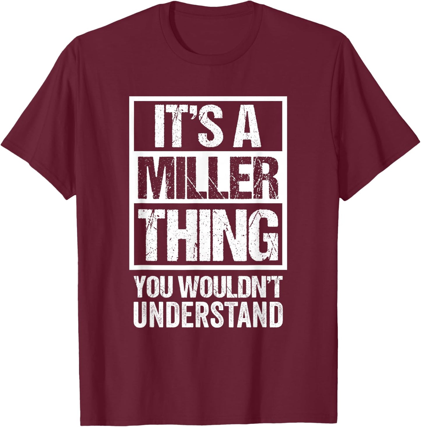 It's A Miller Thing - You Wouldn't Understand - Family Name T-Shirt - T-Shirt | Maroon