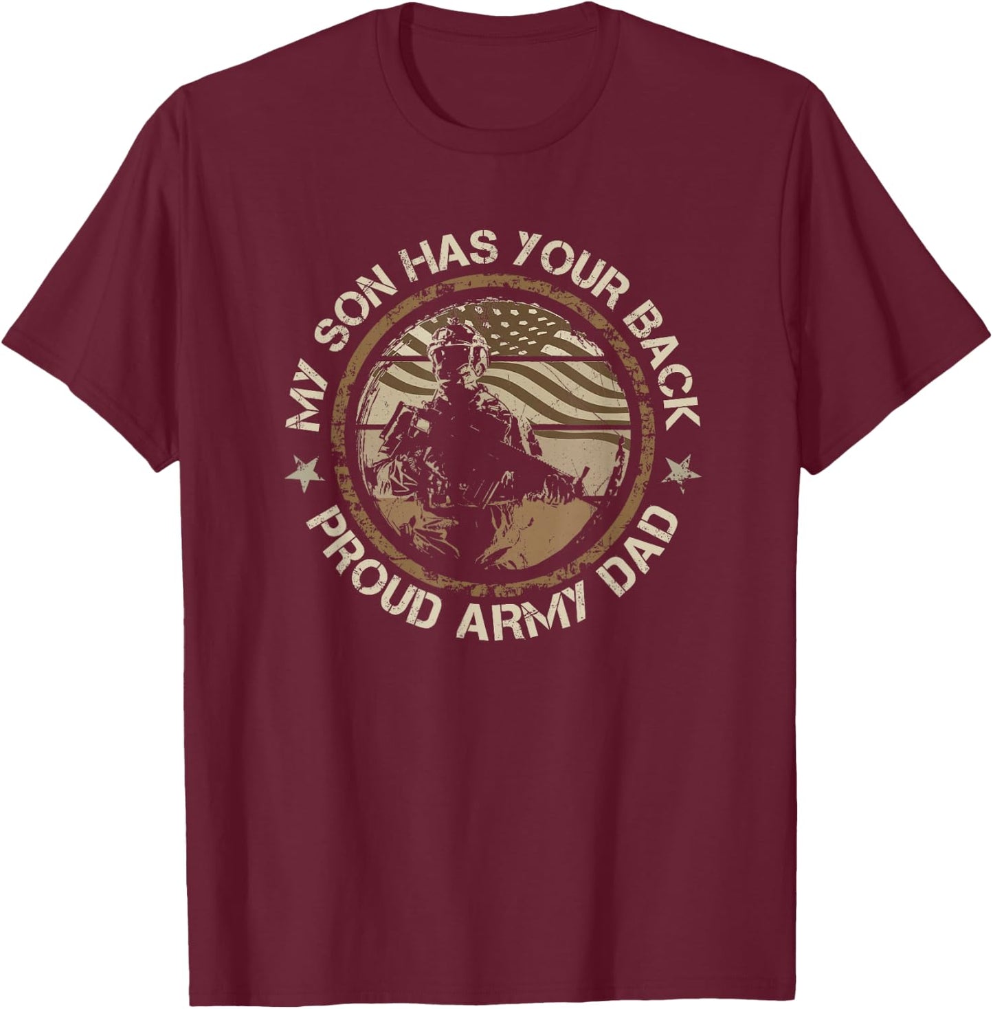 My Son Has Your Back Army Dad Proud Military Fathers Day T-Shirt - T-Shirt | Maroon