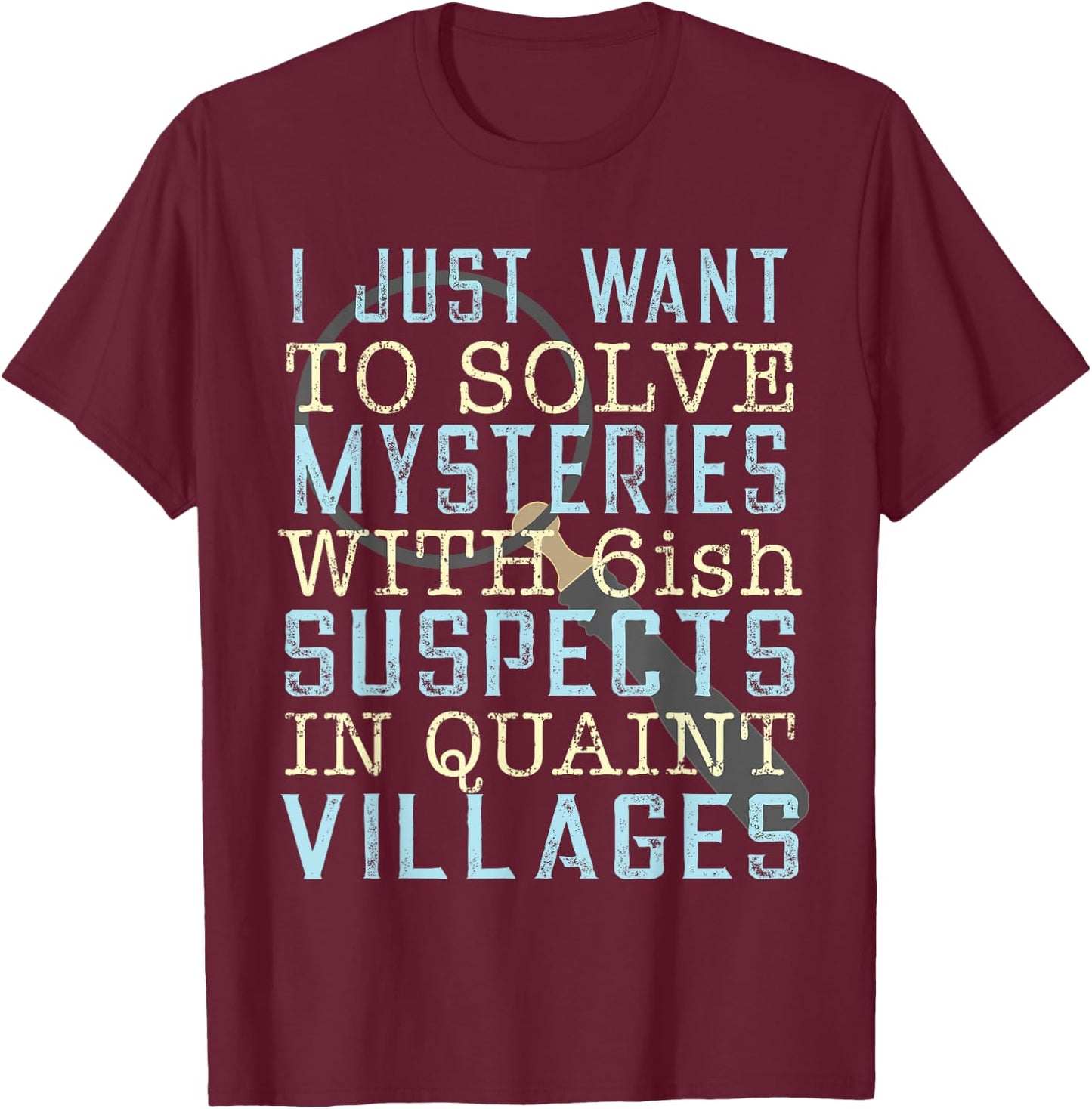 Solve Mysteries Funny Mystery Book Lovers Reading Shirt T-Shirt - T-Shirt | Maroon