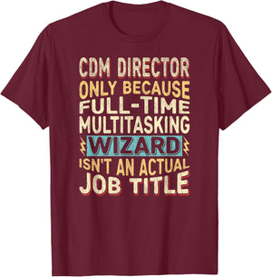 Wizard Job Title Quote - Funny CDM Director T-Shirt - T-Shirt | Maroon