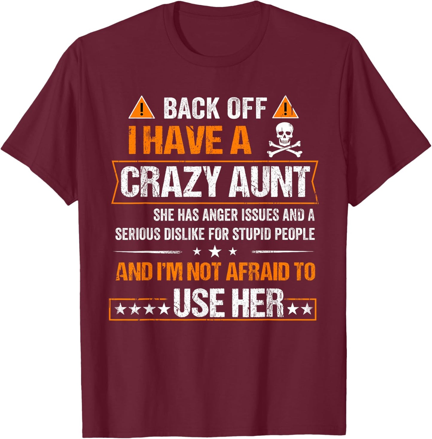 Back Off I have a Crazy Aunt Shirt T-Shirt - T-Shirt | Maroon