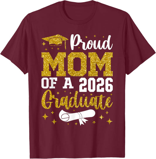 Proud Mom of A 2026 Graduate Senior Class of 2026 Graduation T-Shirt - T-Shirt | Maroon