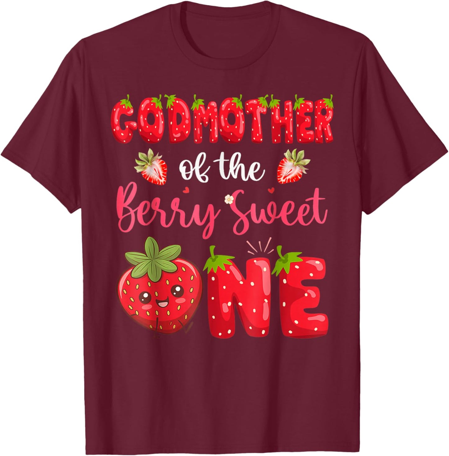 Godmother of The Berry Sweet One Strawberry 1st Birthday T-Shirt - T-Shirt | Maroon