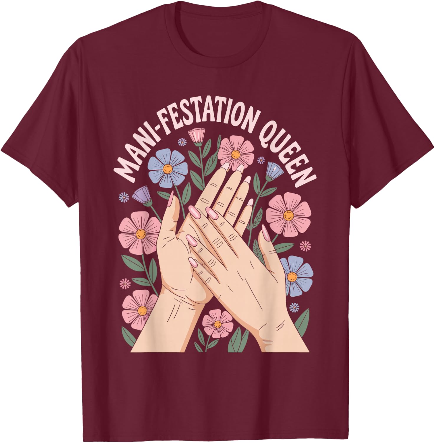 Funny Nail Artist Manifestation Queen Nail Tech T-Shirt - T-Shirt | Maroon