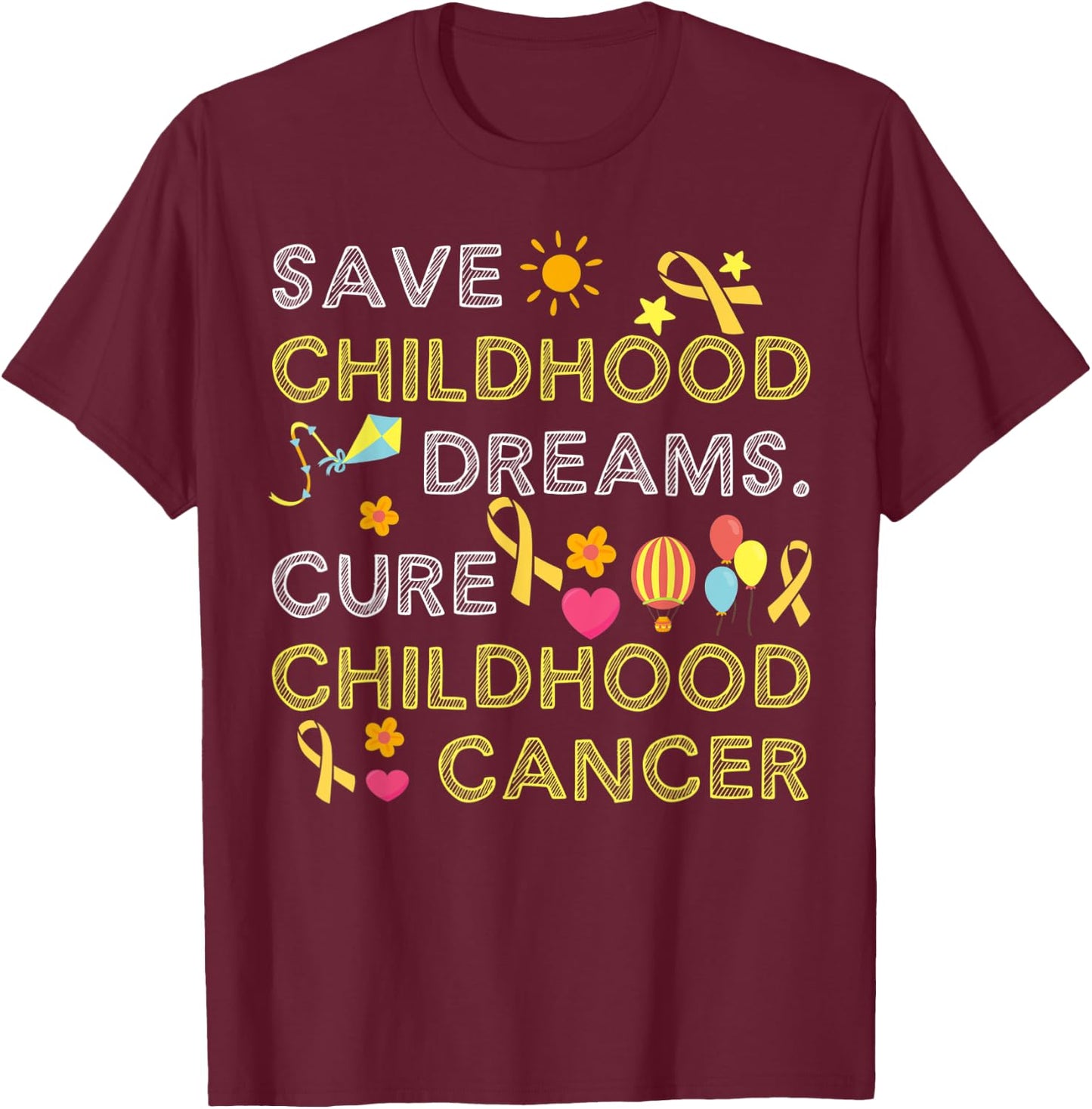 Save childhood dreams Cure Childhood Cancer T-Shirt - T-Shirt | Maroon