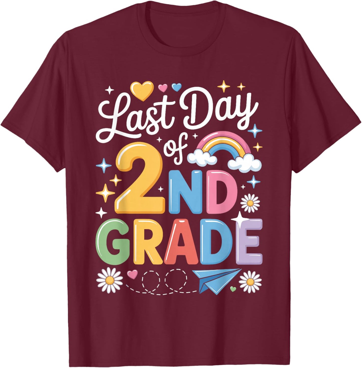 Last Day of 2nd Grade School Second Grade Teacher Student T-Shirt - T-Shirt | Maroon