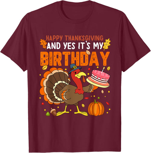 Happy Thanksgiving And Yes It's My Birthday Boys Girls Kids