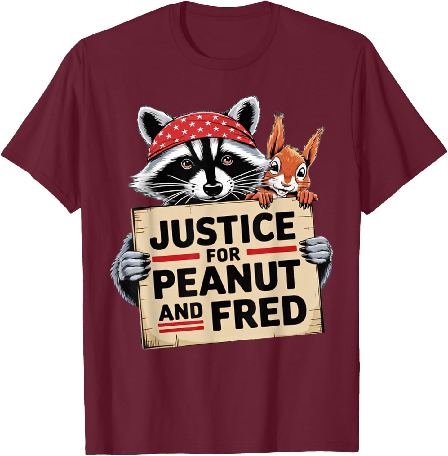 Justice For Peanut The Squirrel And Fred the Raccon T-Shirt - T-Shirt | Maroon