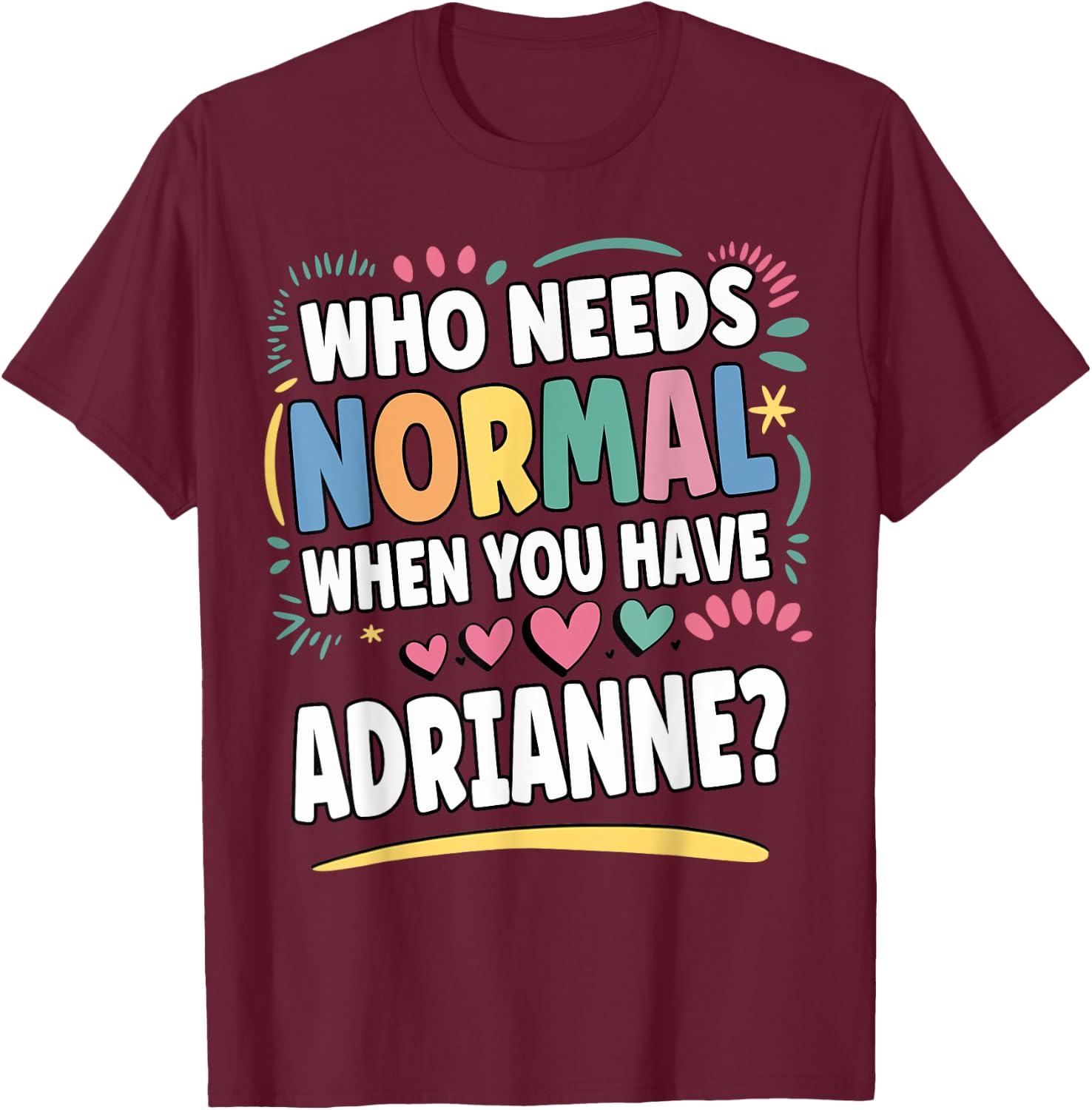 ADRIANNE Personalized Name Funny Cute Custom ADRIANNE Name T-Shirt - T-Shirt | Maroon