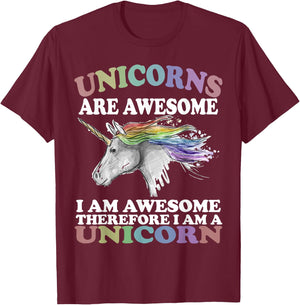 Unicorns Are Awesome Therefore I am A Unicorn Shirt T-Shirt - T-Shirt | Maroon