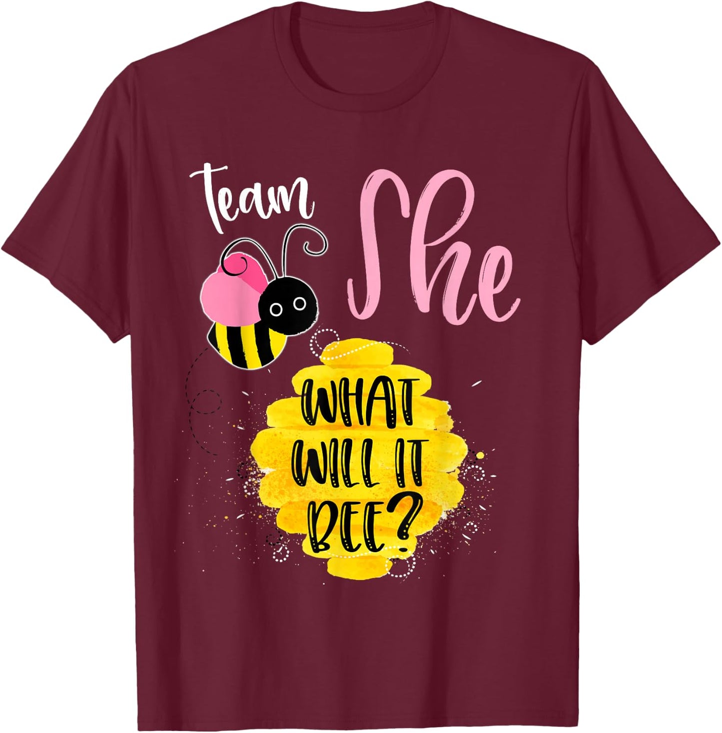 Gender Reveal Team SHE Shirt Girl What Will It Bee or He T-Shirt - T-Shirt | Maroon