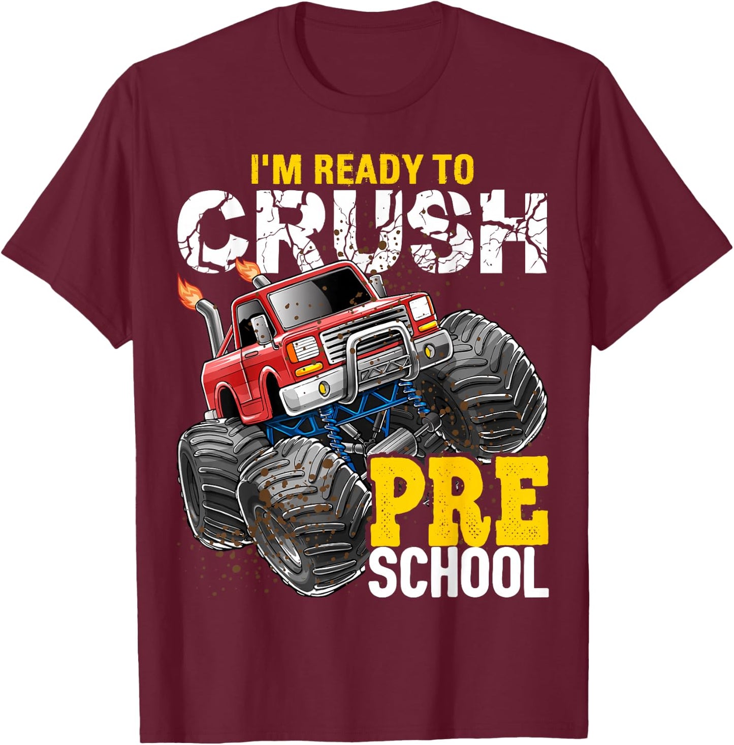 Ready to Crush Preschool Monster Truck Back to School Boys T-Shirt - T-Shirt | Maroon