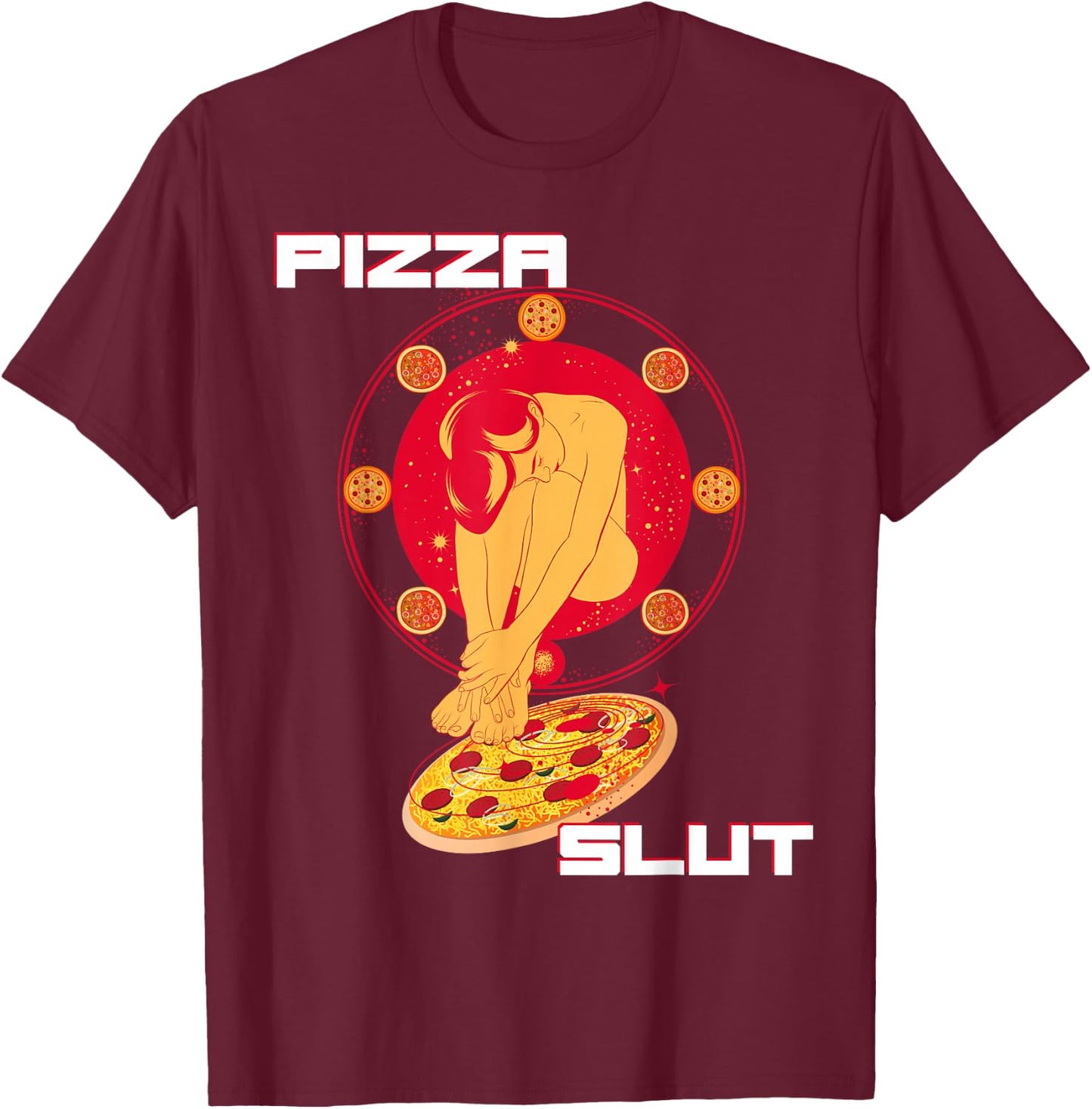 Pizza Slut - Make love To Me Pizza Lover Sexy Ass T-Shirt - T-Shirt | Maroon