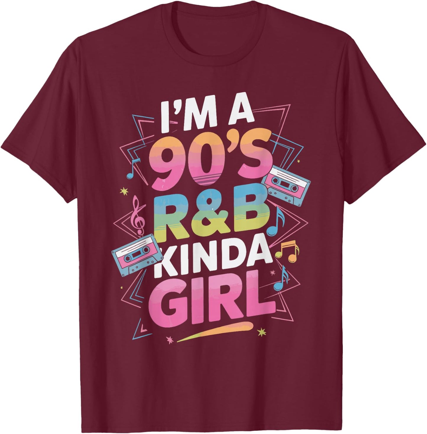 I'm a 90's R&b Kinda Girl T-Shirt - T-Shirt | Maroon