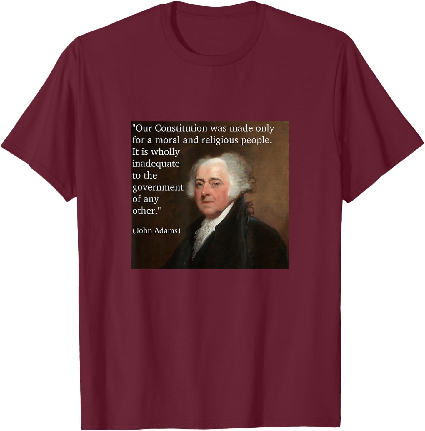 John Adams US Constitution Moral And Religious People T-Shirt - T-Shirt | Maroon