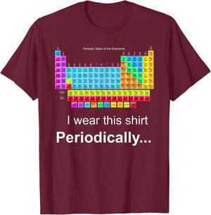 Wear this Periodically Periodic Table of Elements T-Shirt - T-Shirt | Maroon
