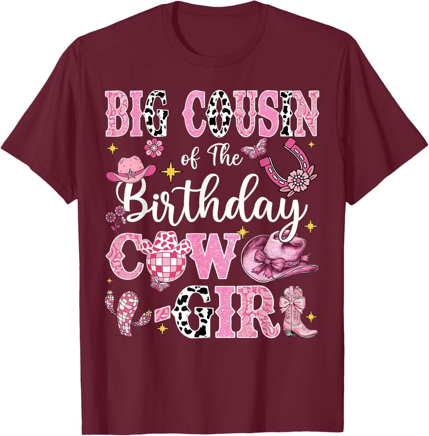 Big Cousin Of The Birthday Cow-Girl Rodeo Cousin Bday Party T-Shirt - T-Shirt | Maroon