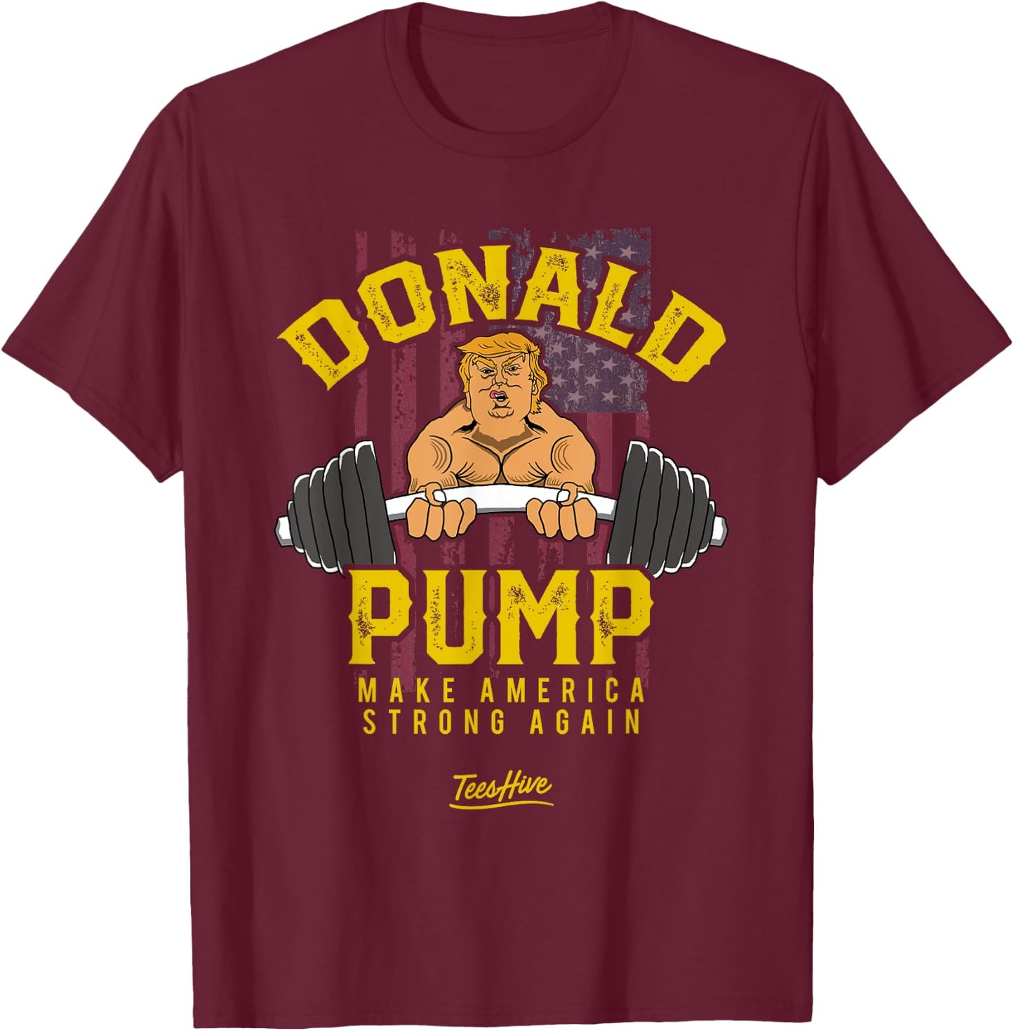 Donald Pump Shirt Trump Gym Shirt Trump Workout Shirt Trump T-Shirt - T-Shirt | Maroon