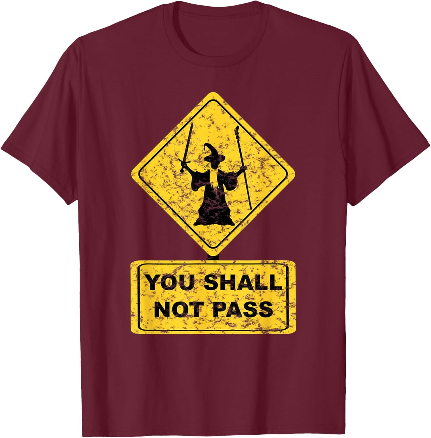 You Shall Not Pass Wizard Sign Lord Geek Clothing T-Shirt - T-Shirt | Maroon