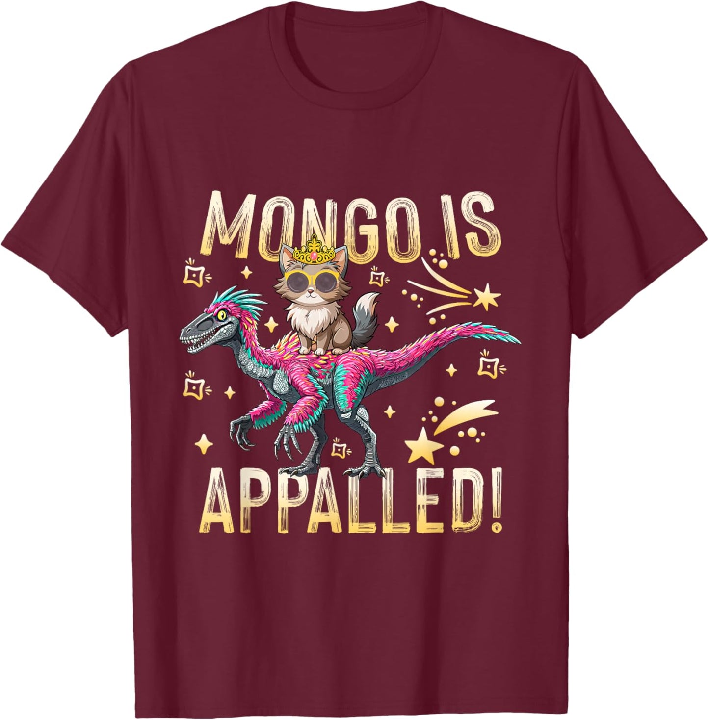 Mongo is Appalled Princess Cat Riding Dinosaur Lover T-Shirt - T-Shirt | Maroon