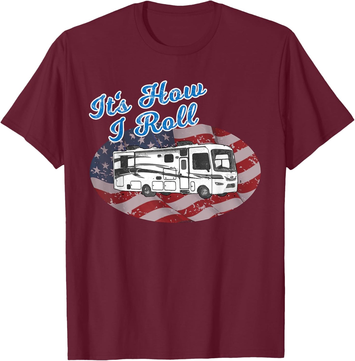 This is How I Roll RV Camping Camper Motorhome Flag T Shirt T-Shirt - T-Shirt | Maroon